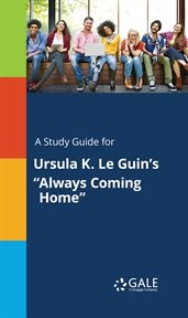 A study guide for ursula k. le guin's "always coming home" cover image