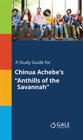 A study guide for chinua achebe's "anthills of the savannah" cover image