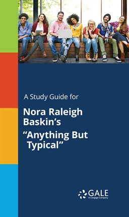 Cover image for A Study Guide for Nora Raleigh Baskin's "Anything But Typical"