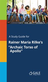 A study guide for rainer maria rilke's "archaic torso of apollo" cover image