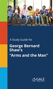 A study guide for george bernard shaw's "arms and the man" cover image