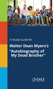 A study guide for walter dean myers's "autobiography of my dead brother" cover image