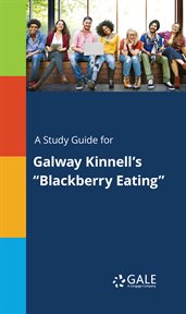 A study guide for galway kinnell's "blackberry eating" cover image