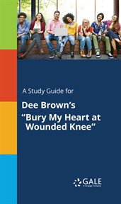 A study guide for dee brown's "bury my heart at wounded knee" cover image