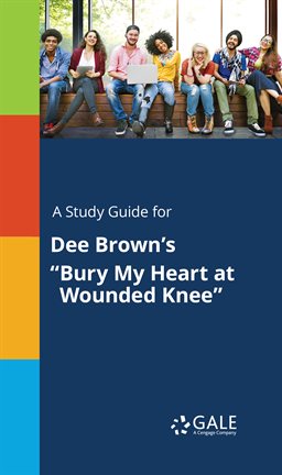 Cover image for A Study Guide For Dee Brown's "Bury My Heart At Wounded Knee"