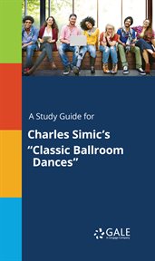 A study guide for charles simic's "classic ballroom dances" cover image