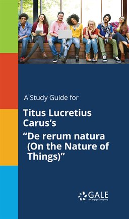 Cover image for A Study Guide for Titus Lucretius Carus's "De rerum natura (On the Nature of Things)"