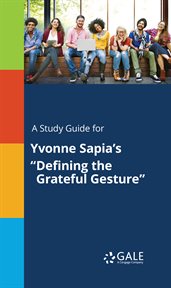 A study guide for yvonne sapia's "defining the grateful gesture" cover image