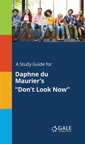 A study guide for daphne du maurier's "don't look now" cover image