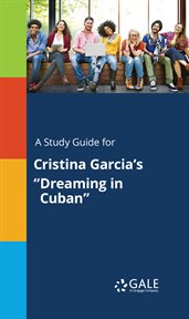 A study guide for cristina garcia's "dreaming in cuban" cover image