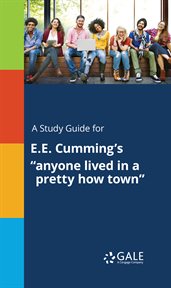A study guide for e.e. cumming's "anyone lived in a pretty how town" cover image
