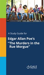 A study guide for edgar allan poe's "the murders in the rue morgue" cover image