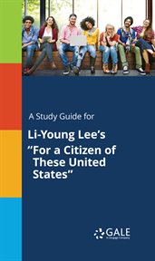 A study guide for li-young lee's "for a citizen of these united states" cover image