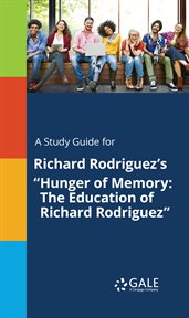 A study guide for richard rodriguez's "hunger of memory: the education of richard rodriguez" cover image