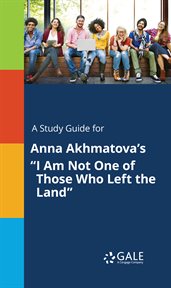 A study guide for anna akhmatova's "i am not one of those who left the land" cover image