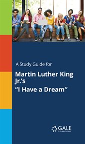 A study guide for martin luther king jr.'s "i have a dream" cover image