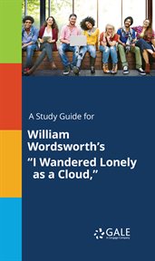 A study guide for william wordsworth's "i wandered lonely as a cloud," cover image