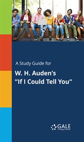 A study guide for w. h. auden's "if i could tell you" cover image