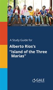 A study guide for alberto rios's "island of the three marias" cover image