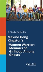 A study guide for maxine hong kingston's "women warrior: memoirs of girlhood among ghosts" cover image