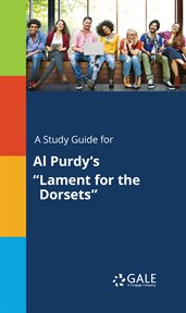 A study guide for al purdy's "lament for the dorsets" cover image