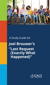 A study guide for joel brouwer's "last request (exactly what happened)" cover image
