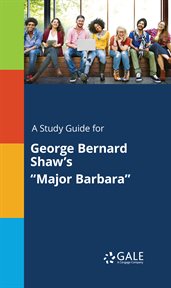 A study guide for george bernard shaw's "major barbara" cover image