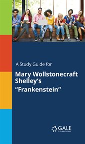 A study guide for mary wollstonecraft shelley's "frankenstein" cover image