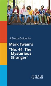 A study guide for mark twain's "no. 44, the mysterious stranger" cover image