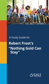 A study guide for robert frost's "nothing gold can stay" cover image