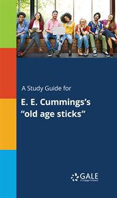 A study guide for e. e. cummings's "old age sticks" cover image