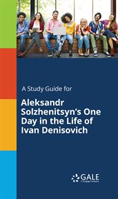 A study guide for aleksandr solzhenitsyn's one day in the life of ivan denisovich cover image