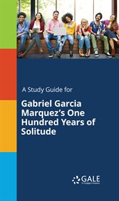 A Study Guide for Gabriel Garcia Marquez's One Hundred Years of Solitude cover image