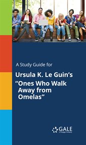 A study guide for ursula k. le guin's "ones who walk away from omelas" cover image