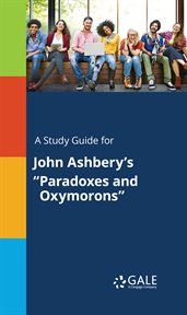 A study guide for john ashbery's "paradoxes and oxymorons" cover image