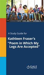 A study guide for kathleen fraser's "poem in which my legs are accepted" cover image