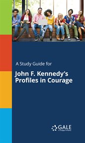 A Study Guide for John F. Kennedy's Profiles in Courage cover image