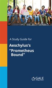 A study guide for aeschylus's "prometheus bound" cover image