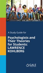 A study guide for psychologists and their theories for students: lawrence kohlberg cover image