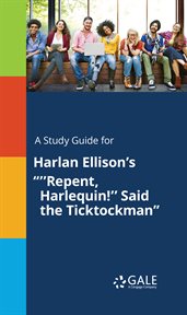 A study guide for harlan ellison's "''repent, harlequin!'' said the ticktockman" cover image