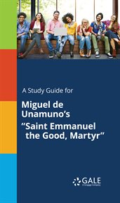 A study guide for miguel de unamuno's "saint emmanuel the good, martyr" cover image