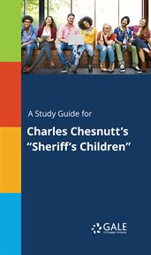 A study guide for charles chesnutt's "sheriff's children" cover image