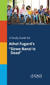 A study guide for athol fugard's "sizwe banzi is dead" cover image