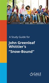 A study guide for john greenleaf whittier's "snow-bound" cover image