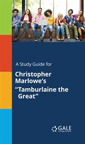 A study guide for christopher marlowe's "tamburlaine the great" cover image