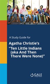 A study guide for agatha christie's "ten little indians (aka and then there were none)" cover image