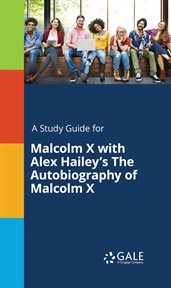 A study guide for malcolm x with alex hailey's the autobiography of malcolm x cover image