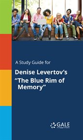 A study guide for denise levertov's "the blue rim of memory" cover image