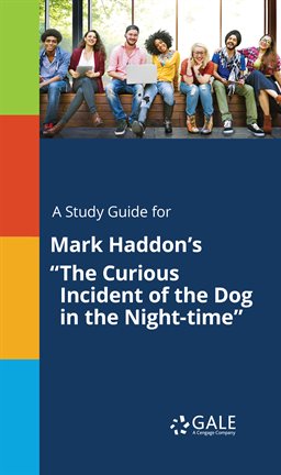 Cover image for A Study Guide for Mark Haddon's "The Curious Incident of the Dog in the Night-time"