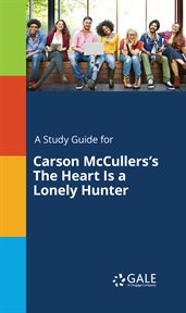 A Study Guide for Carson McCullers's The Heart Is a Lonely Hunter cover image